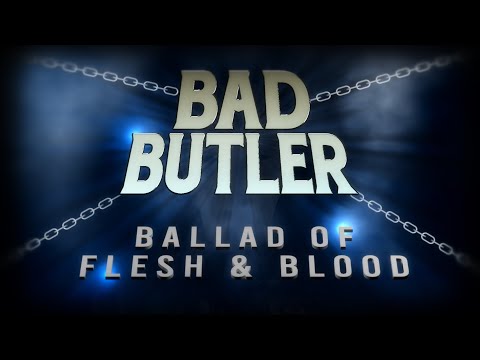 BAD BUTLER - BALLAD OF FLESH & BLOOD (OFFICAL VIDEO)