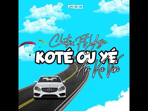 CHATIX FT YOZO - KOTÉ OU YÉ AN KA VIN - BADSOUND