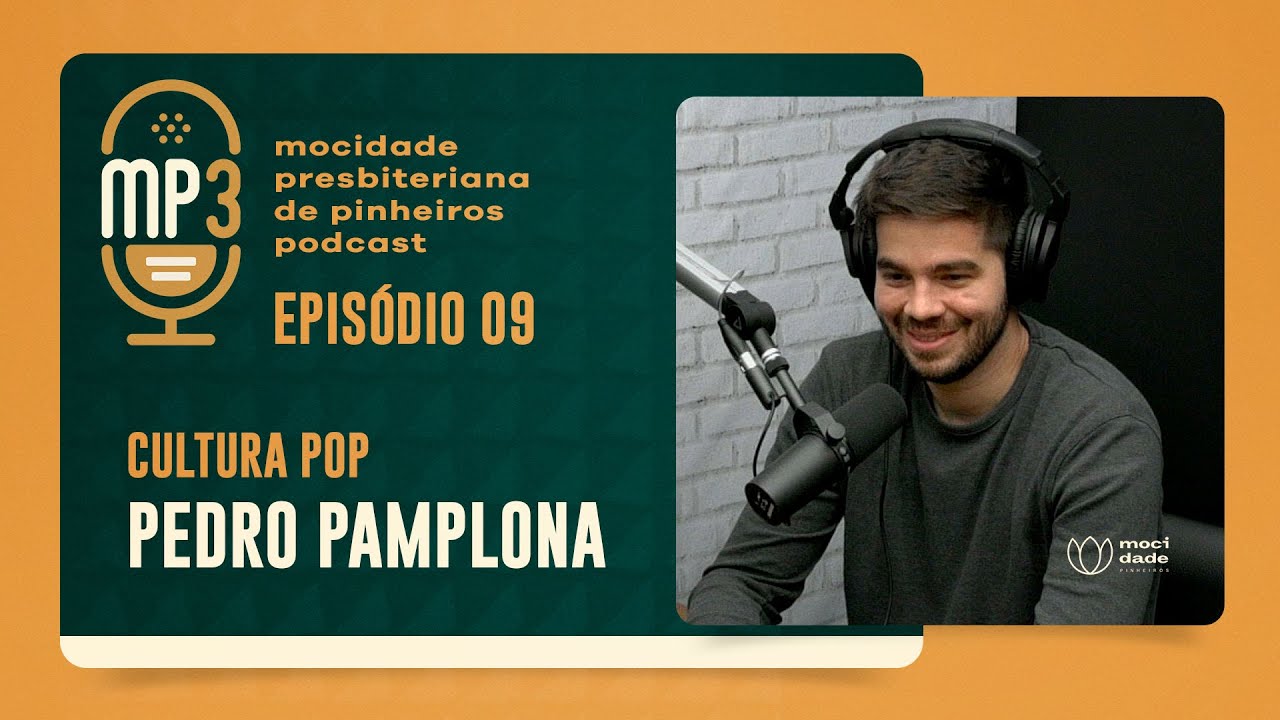 PODCAST MP3 | Ep. 09 - CULTURA POP | Pedro Pamplona | IPP TV