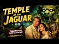 Temple Of The Jaguar 1958 Full Mystery Fantasy Movie English Classic