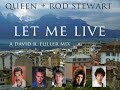 Queen Rod Stewart Let Me Live A David R Fuller Mix