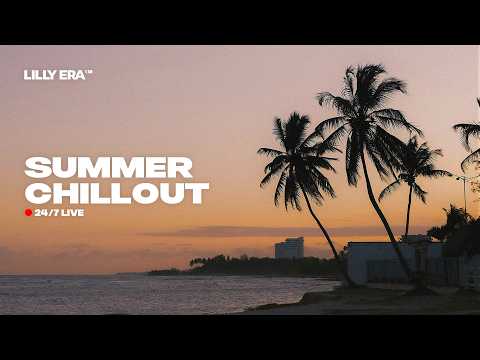 Summer Chillout 2026 • 24/7 4K Live Stream | Chill House, Deep House & Balearic Vibes | Ibiza Mix