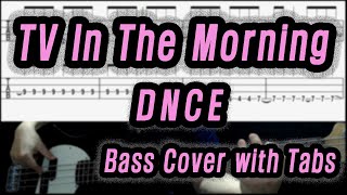 DNCE - TV In The Morning (Bass cover with tabs 188)