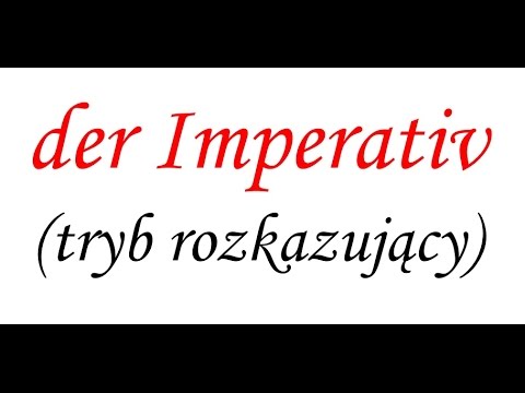 Jak skutecznie nauczyć się niemieckiego - Tryb rozkazujący