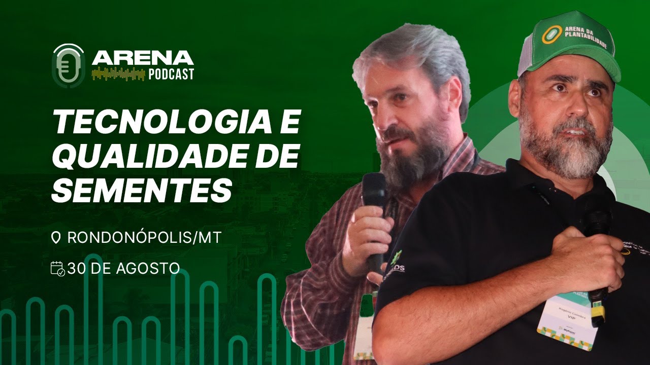 Tecnologia e qualidade de sementes | Ricardo Bagateli e Rogério Coimbra - Rondonópolis/MT