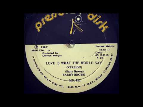Barry Brown - Love Is What The World Say Version