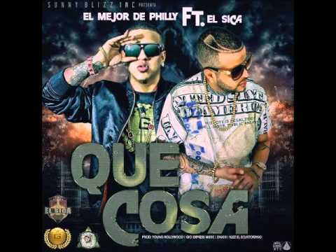 El Mejor De Philly Ft El Sica Que CoSa Prod By YoungHollywood