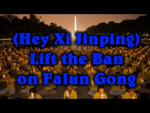 (Hey Xi Jinping) Lift the Ban on Falun Gong