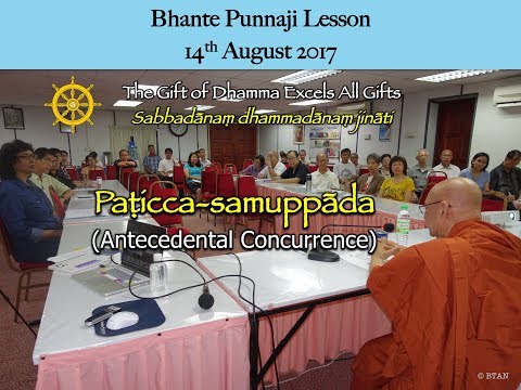 PATICCA SAMUPPADA (continuation) by Ven. Dr. M. Punnaji Maha Thera