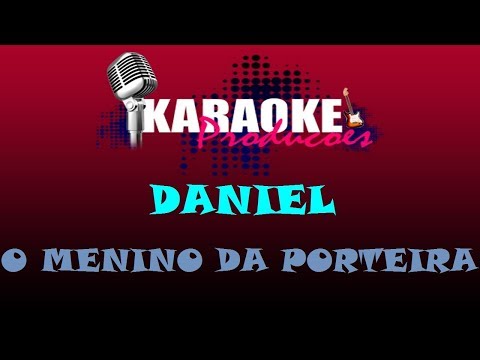 DANIEL - O MENINO DA PORTEIRA ( KARAOKE )