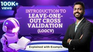 Lec-45: Leave-One-Out Cross Validation (LOOCV) Explained with Example | Machine Learning