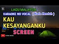 KARAOKE KAU KESAYANGANKU SCREEN NADA PRIA LIRIK VERSI KEYBOARD
