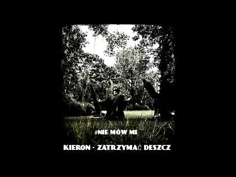 Kieron - Nie Mów Mi (prod. Phono CoZaBit)