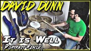 David Dunn - It Is Well (Portrait Remix) - Drum Cover