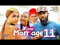 OUR MARRIAGE 11 - FREDERICK LEONARD, LIZZY GOLD - Latest Nigerian Nollywood Movie 2023