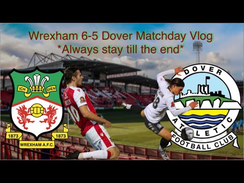 Wrexham 6-5 Dover Matchday vlog *always stay Till the end*