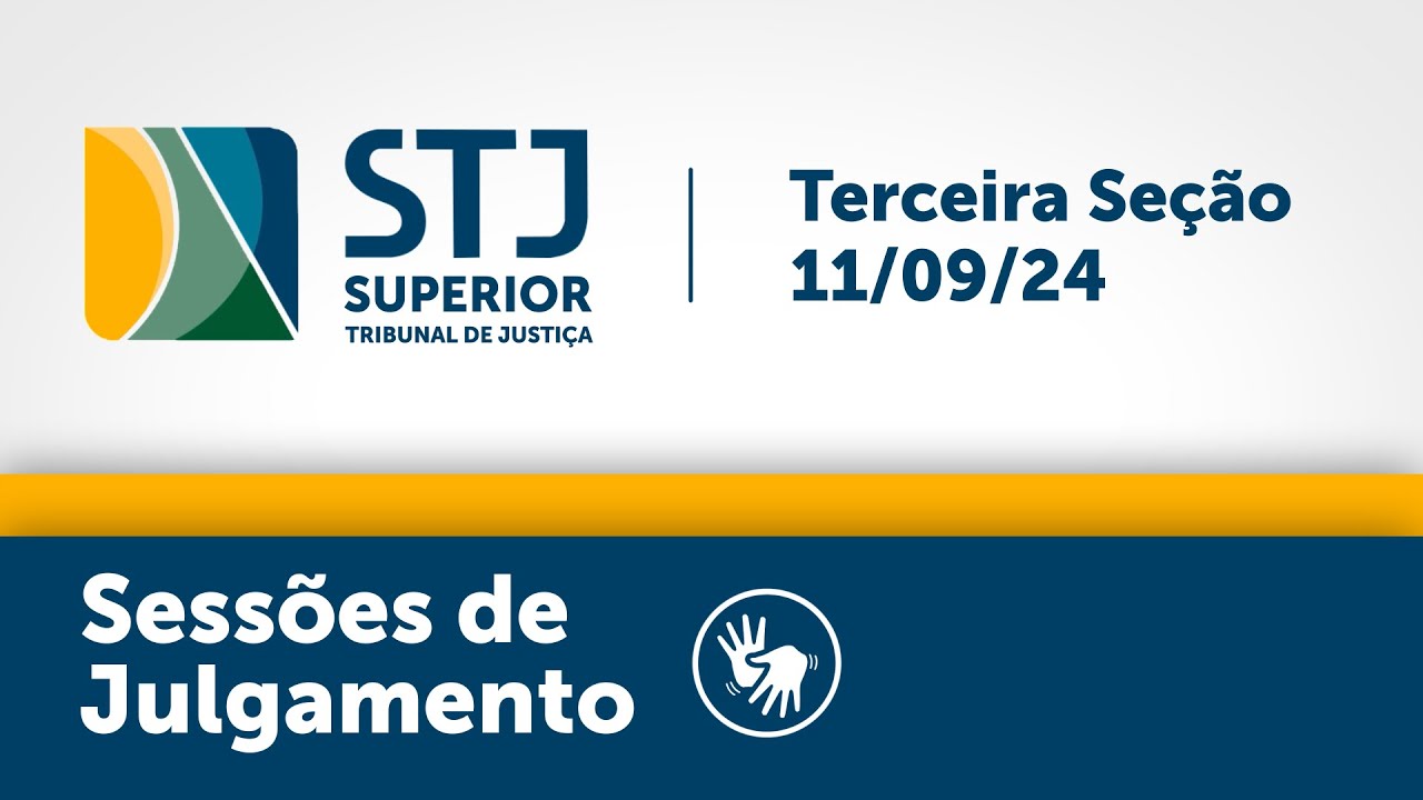 Terceira Seção - STJ - 11/09/2024