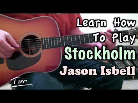 Jason Isbell Stockholm Guitar Lesson, Chords, and Tutorial