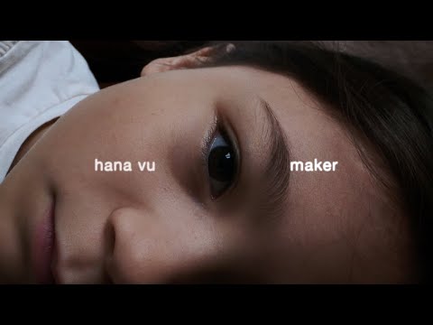 Hana Vu - Maker (Official Video)