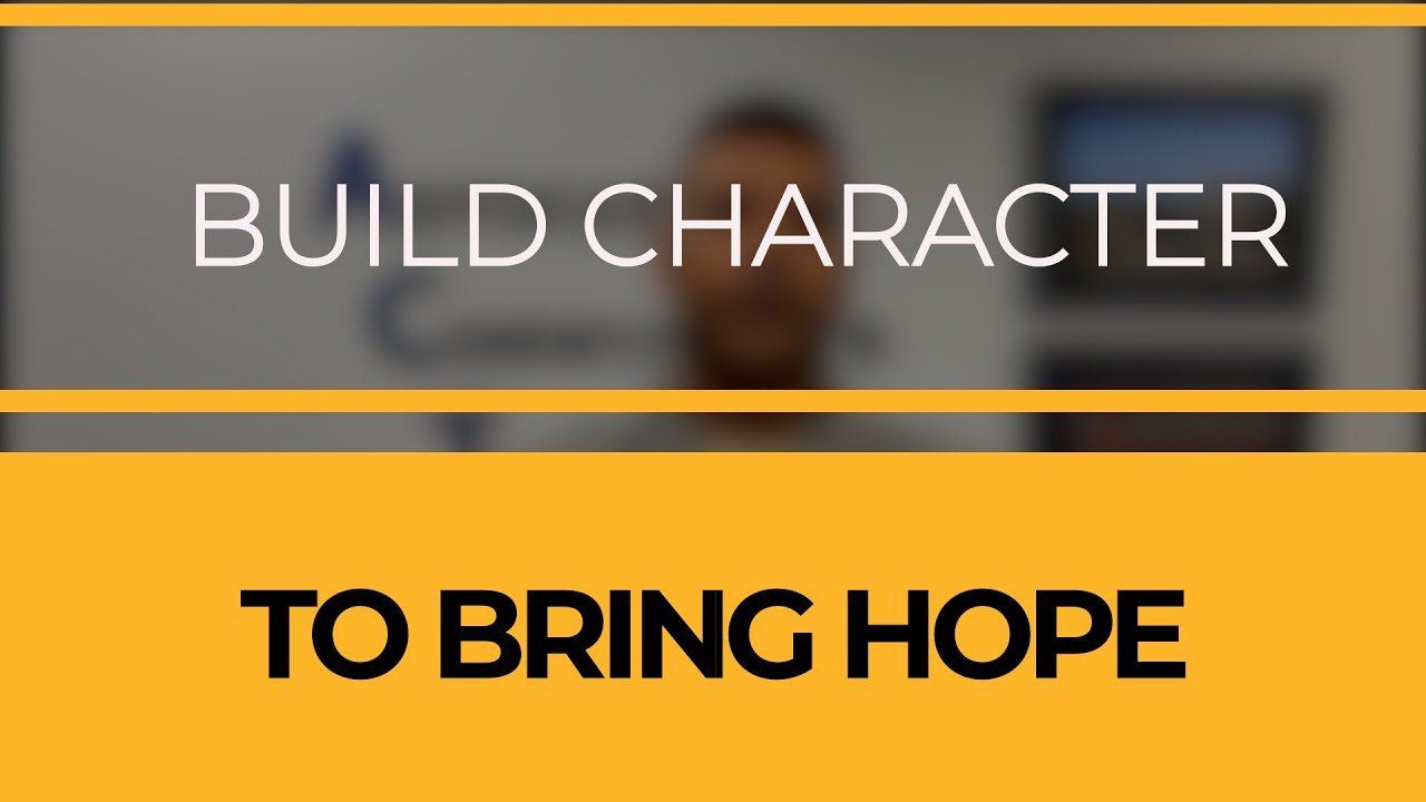 Make a Difference: Build Character to Bring Hope