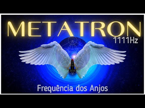 1111HZ Arcanjo Metatron- Archangel Metatron - Energia de cura dos Anjos, Limpeza Energética- 8 hours