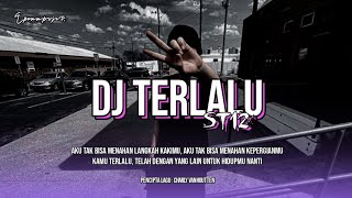 Download lagu DJ TERLALU ( ST12 ) - AKU TAK BISA MENAHAN AIR MATAKU BOOTLEG !! mp3