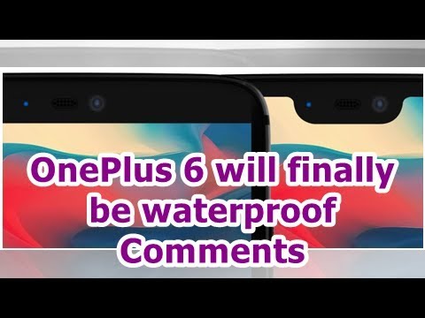 24h News - OnePlus 6 will finally be waterproof Comments
