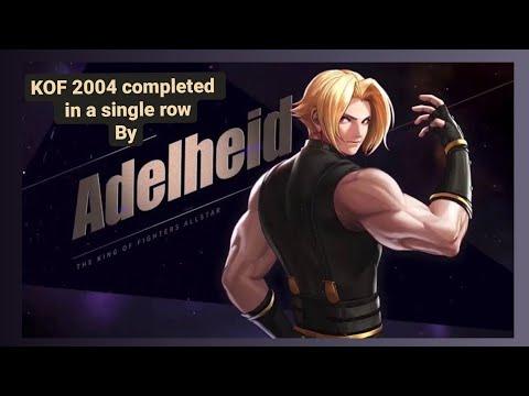 KOF 2004 : stage 1 to king kill by ADELHEID | king of fighters ALLSTAR