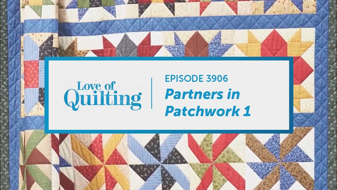 LOQTV 3906— Partners in Patchwork I