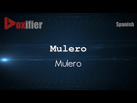 How to Pronounce Mulero (Mulero) in Spanish - Voxifier.com