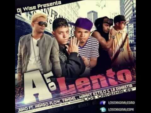 A Lo Lento - Juno The Hitmaker Ft Ñengo Flow, Manny Eztilo & La Dinastia & Yandel (ORIGINAL) 2012