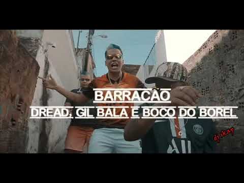 MC DREAD E MC BOCO DO BOREL E GIL BALA BAILE DO BARRACÃO (sem vinheta)