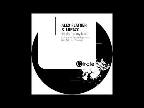 Alex Flatner & Lopazz - Freedom of the Heart (Him_Self_Her Remix) [Circle Music]