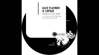 Alex Flatner & Lopazz - Freedom of the Heart (Him_Self_Her Remix) [Circle Music]