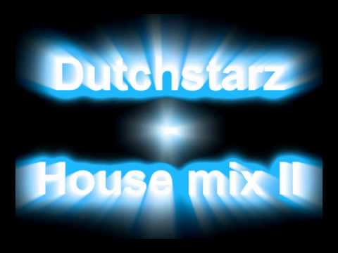 Dutchstarz - House mix II