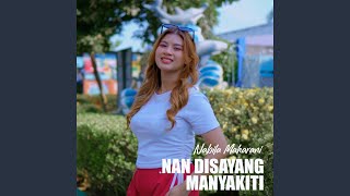Download lagu Nan Disayang Manyakiti mp3