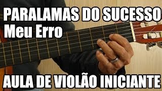 Meu Erro - Os Paralamas do Sucesso (como tocar - aula de violão fácil)