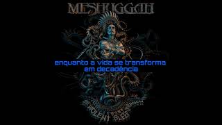 Meshuggah - Into Decay (Legendado/Tradução)