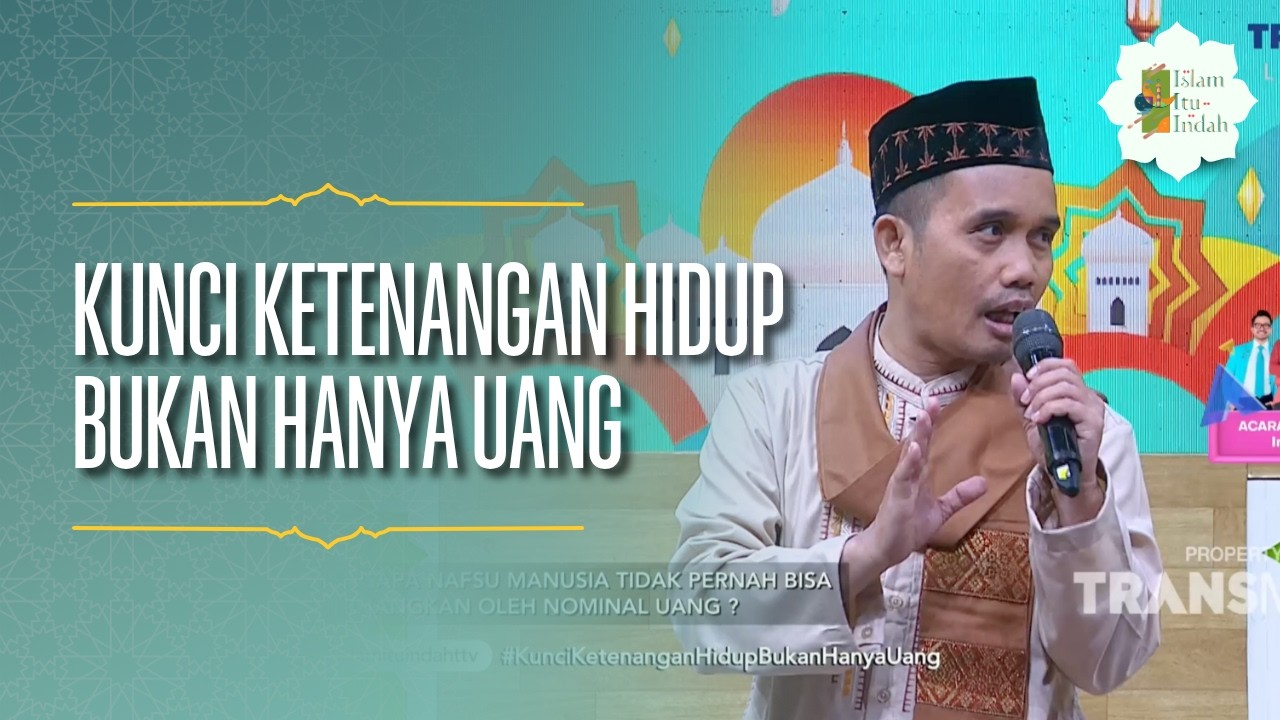 Kunci Ketenangan Hidup Bukan Hanya Uang - ISLAM ITU INDAH (22/05/26) P4