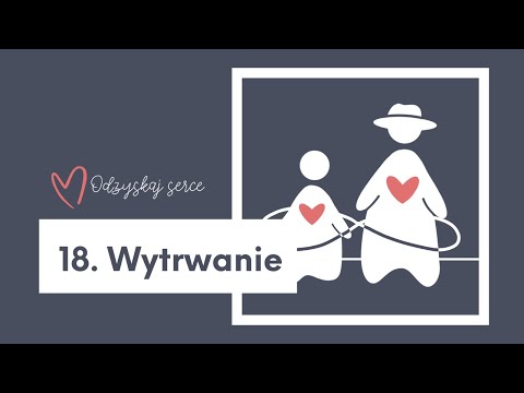 ❤ Odzyskaj Serce - Temat 18: Wytrwanie