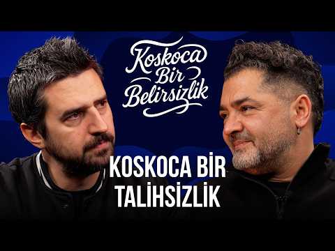 KOSKOCA BİR TALİHSİZLİK