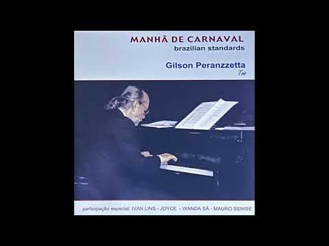 Manhã de Carnaval | Gilson Peranzzetta Trio  (2005)  Full album