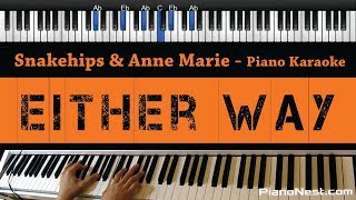 Snakehips &amp; Anne Marie - Either Way ft. Joey Bada$$ - Piano Karaoke / Sing Along / Cover with Lyrics