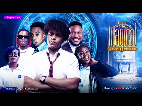 High School Magical - THE UNBELIEVEABLE ( GHANA INVASION - Episode 2 )