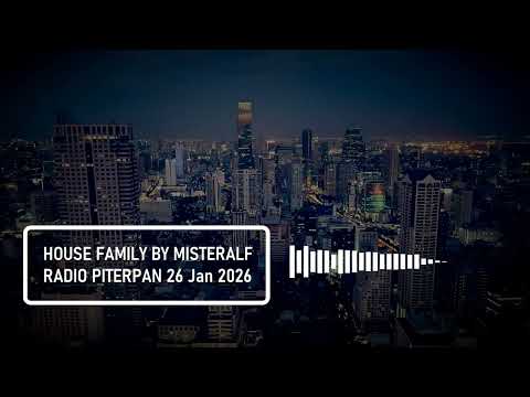 House Music - House Family 26 Jan 2026 by Misteralf @ Radio Piterpan