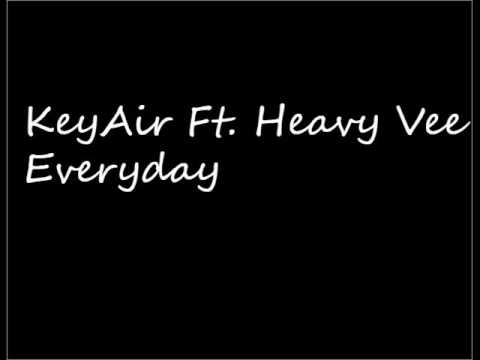 KeyAir Ft. Heavy Vee - Everyday