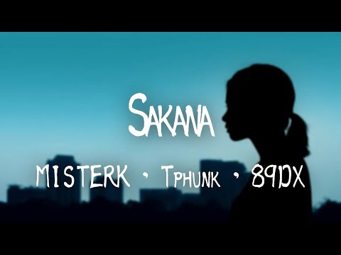 MISTERK，Tphunk，89DX -《Sakana~》｜這絕對不是抵賴  今晚的Party is to you【動態歌詞Lyrics】