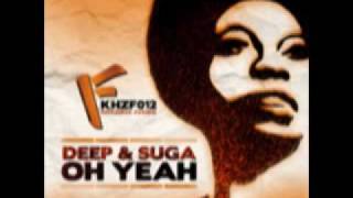Deep & Suga - Oh Yeah (Original Mix)