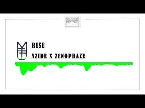 Azide x Zenophaze - Rise
