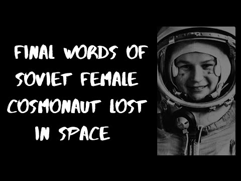 Final Words of Soviet Female Cosmonaut Lost in Space